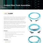 Custom Fiber Trunk Assemblies Sell Sheet